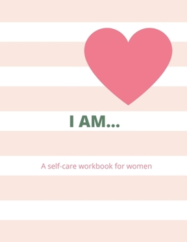 Paperback I Am... a Woman's Self-Care Workbook Book