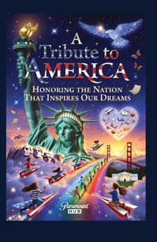 Paperback A Tribute to America: Honoring the Nation That Inspires Our Dreams Book