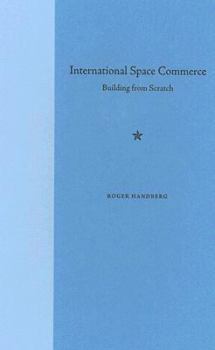 Hardcover International Space Commerce: Building from Scratch Book