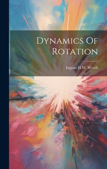 Hardcover Dynamics Of Rotation Book