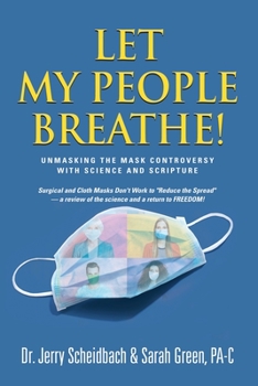 Paperback Let My People Breathe! Unmasking the Mask Controversy With Science and Scripture Book