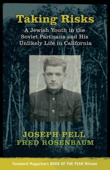 Paperback Taking Risks: A Jewish Youth in the Soviet Partisans and His Unlikely Life in California Book