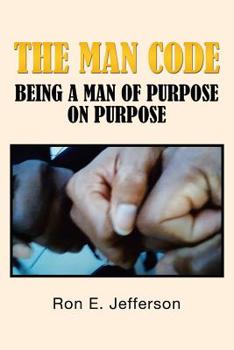 Paperback The Man Code: Being a Man of Purpose on Purpose Book