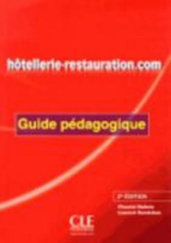 Paperback Hotellerie-Restauration.Com - 2eme Edition: Guide Du Professeur (French Edition) [French] Book