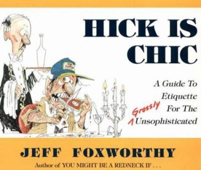 Paperback Hick Is Chic: A Guide to Etiquette for the Grossly Unsophisticated Book