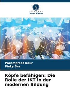 Paperback Köpfe befähigen: Die Rolle der IKT in der modernen Bildung [German] Book