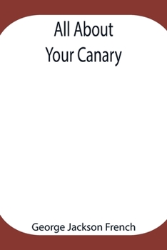 Paperback All About Your Canary Book