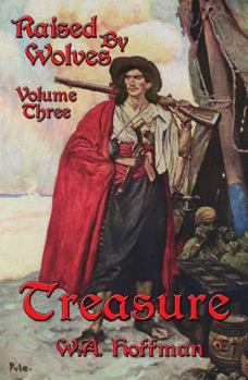 Treasure (Raised By Wolves, Volume Three) - Book #3 of the Raised by Wolves
