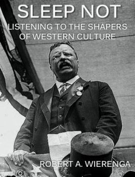 Sleep Not: Listening to the Shapers of Western Culture