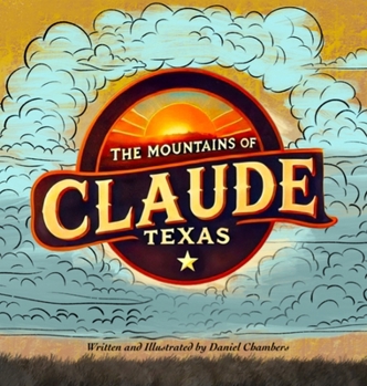 Hardcover The Mountains of Claude, Texas Book