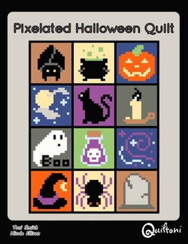 Paperback Pixelated Halloween Quilt: A 12 Block Halloween Themed Quilt Pattern Book