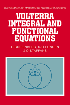Volterra Integral and Functional Equations - Book #34 of the Encyclopedia of Mathematics and its Applications