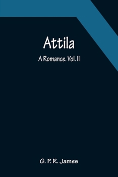 Paperback Attila: A Romance. Vol. II. Book