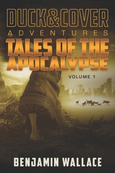 Paperback Tales of the Apocalypse Volume 1: A Duck & Cover Collection Book