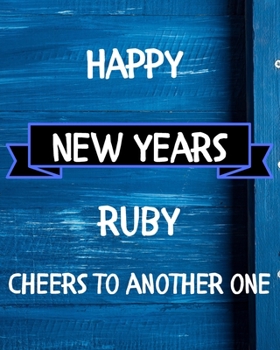 Paperback Happy New Years Ruby's Cheers to another one: 2020 New Year Planner Goal Journal Gift for Ruby / Notebook / Diary / Unique Greeting Card Alternative Book