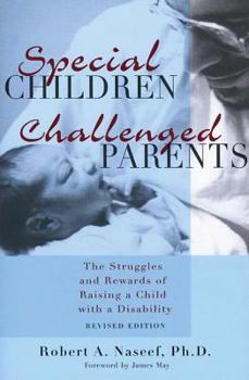 Paperback Special Children, Challenged Parents: The Struggles and Rewards of Raising a Child with a Disability, Revised Edition Book