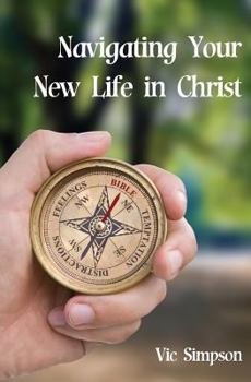 Paperback Navigating Your New Life in Christ Book