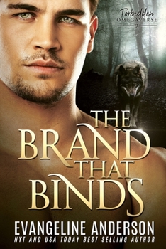 The Brand that Binds: Book 2 in the Forbidden Omegaverse series - Book #2 of the Forbidden Omegaverse