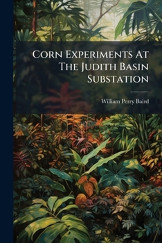 Paperback Corn Experiments At The Judith Basin Substation Book