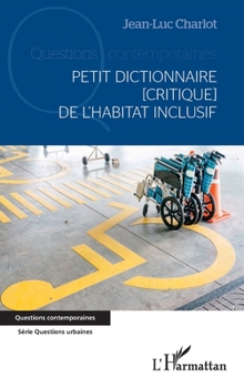 Petit dictionnaire [critique] de l'habitat inclusif (French Edition)