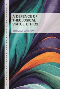 Hardcover A Defence of Theological Virtue Ethics Book