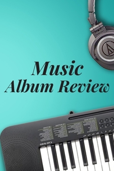 Paperback Music Album Review: Gifts For Music Lovers, Music Album Notebook, Journal, Music Book