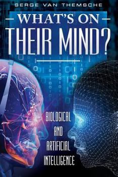 Paperback What's on their mind?: Biological and Artificial Intelligence Book