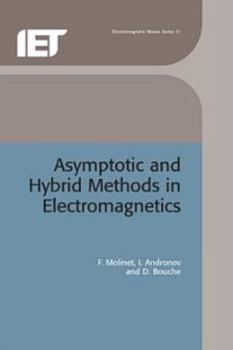 Hardcover Asymptotic and Hybrid Methods in Electromagnetics Book