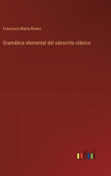 Hardcover Gramática elemental del sánscrito clásico [Spanish] Book