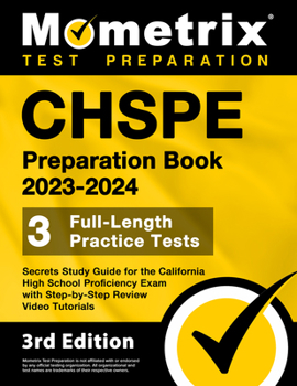 Paperback Chspe Preparation Book 2023-2024 - 3 Full-Length Practice Tests, Secrets Study Guide for the California High School Proficiency Exam with Step-By-Step Book