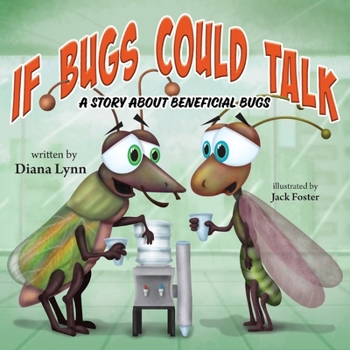 Paperback If Bugs Could Talk: A story about Beneficial Bugs Book