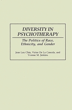 Hardcover Diversity in Psychotherapy: The Politics of Race, Ethnicity, and Gender Book