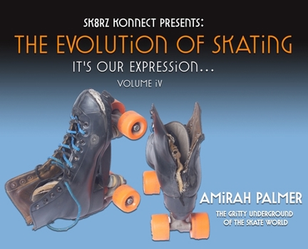 Hardcover The Evolution of Skating: It's Our Expression-Volume IV Book