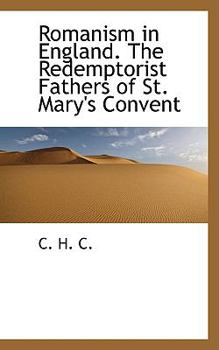 Paperback Romanism in England. the Redemptorist Fathers of St. Mary's Convent Book