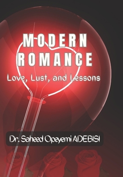 Paperback Modern Romance: Love, Lust and Lessons Book