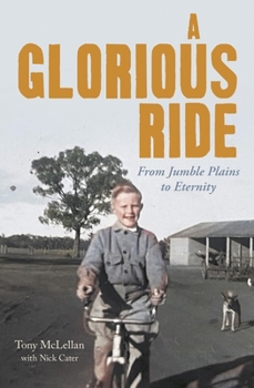 Paperback A Glorious Ride: From Jumble Plains to Eternity Book