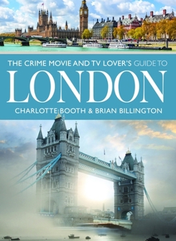 Paperback The Crime Movie and TV Lover's Guide to London Book