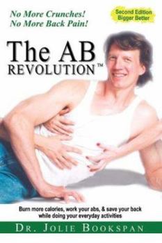 Paperback The AB Revolution: No More Crunches! No More Back Pain! Book