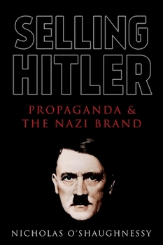 Hardcover Selling Hitler: Propaganda and the Nazi Brand Book