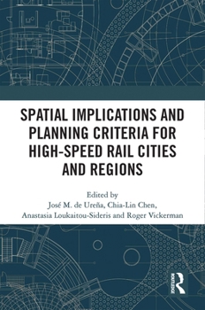 Paperback Spatial Implications and Planning Criteria for High-Speed Rail Cities and Regions Book