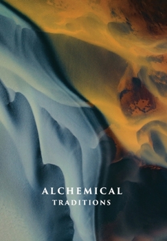 Hardcover Alchemical Traditions: From Antiquity to the Avant-Garde Book
