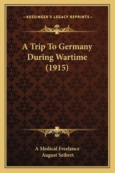 Paperback A Trip To Germany During Wartime (1915) Book
