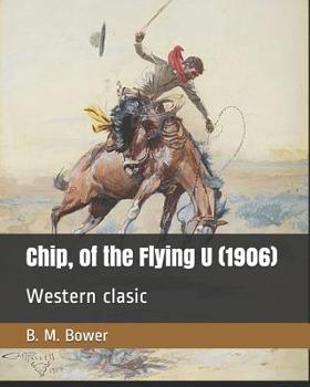 Chip of the Flying U - Book #1 of the Flying U