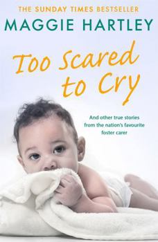 Paperback Too Scared to Cry: A Collection of Heart-Warming and Inspiring Stories Showing the Power of a Foster Mother's Love Book