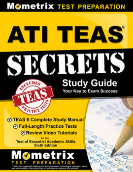 Paperback ATI TEAS Secrets Study Guide: TEAS 6 Complete Study Manual, Full-Length Practice Tests, Review Video Tutorials for the Test of Essential Academic Sk Book