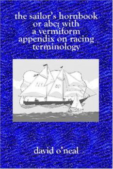Paperback The Sailor's Hornbook: or ABC with a Vermiform Appendix on Racing Terminology Book