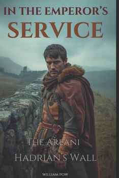 Paperback In the Emperor's Service: The Areani of Hadrian's Wall Book