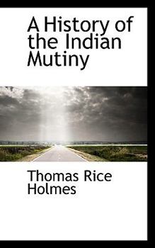 Paperback A History of the Indian Mutiny Book