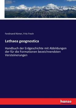 Paperback Lethaea geognostica: Handbuch der Erdgeschichte mit Abbildungen der für die Formationen bezeichnendsten Versteinerungen [German] Book