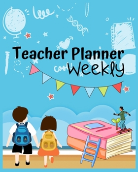 Teacher Planner Weekly: The Ultimate Teacher Lesson Planner - Class Record Books & Teacher Planners, Lesson Planner For Teachers (Academic Year Lesson ... Teacher Planner, Teacher Calendar Planner